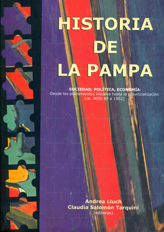 Historia de La Pampa, sociedad, política, economía, desde los poblamientos iniciales hasta la provincialización