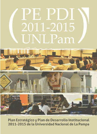 Plan estratégico y plan de desarrollo institucional 2011-2015 de la Universidad Nacional de La Pampa