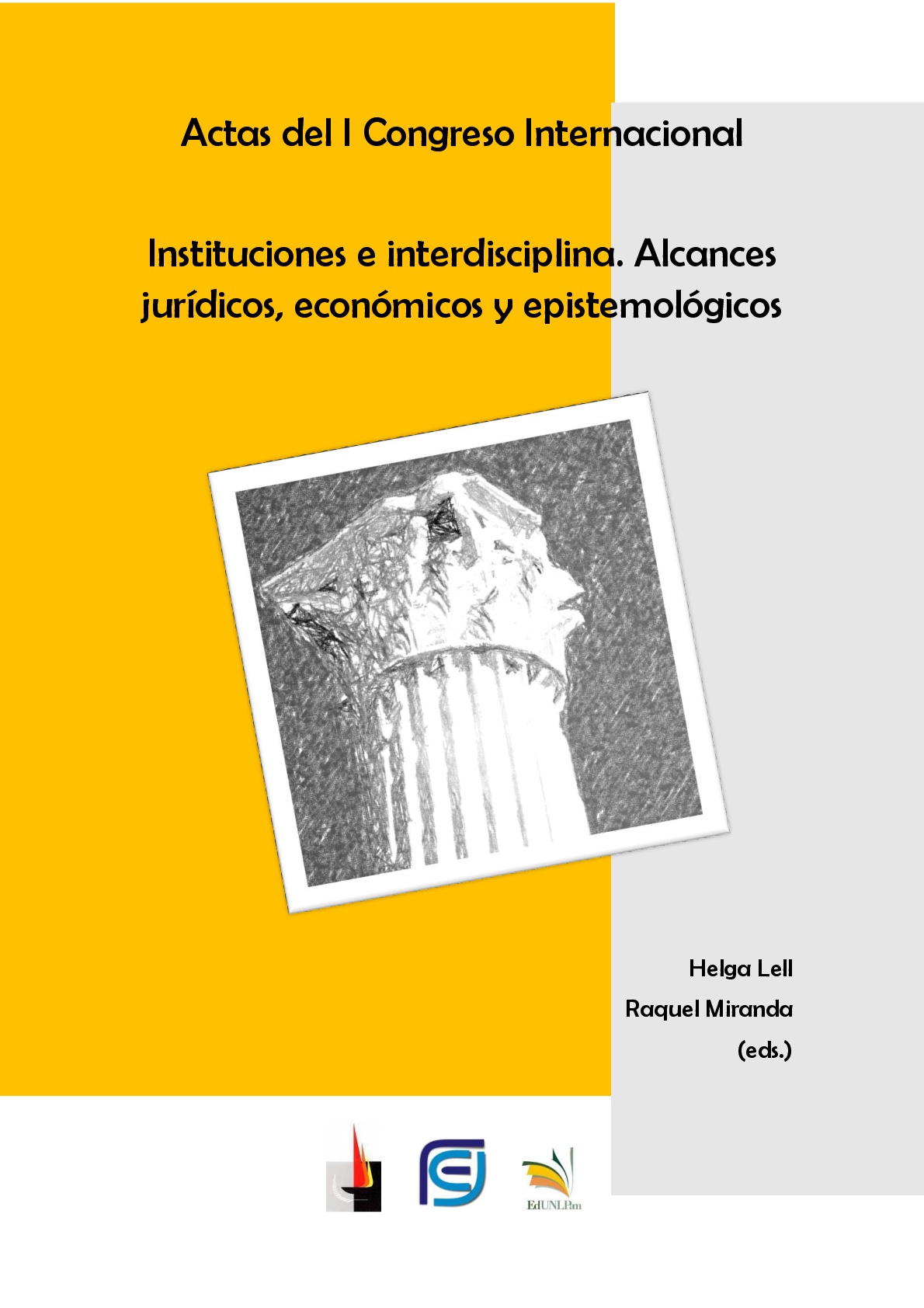 Actas del I Congreso Internacional “Instituciones e interdisciplina”: alcances jurídicos, económicos y epistemológicos