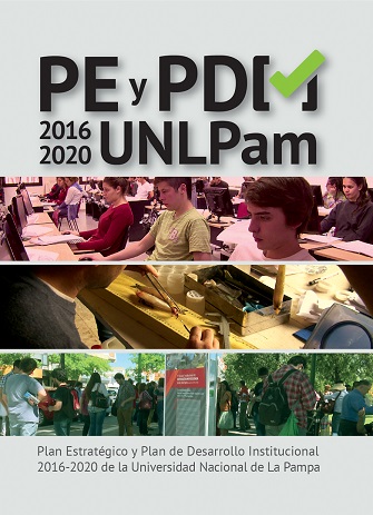 Plan Estratégico y Plan de Desarrollo Institucional 2016-2020 de la Universidad Nacional de La Pampa