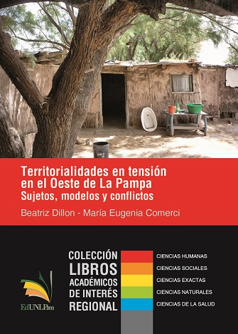 Territorialidades en tensión en el oeste de La Pampa: sujetos, modelos y conflictos