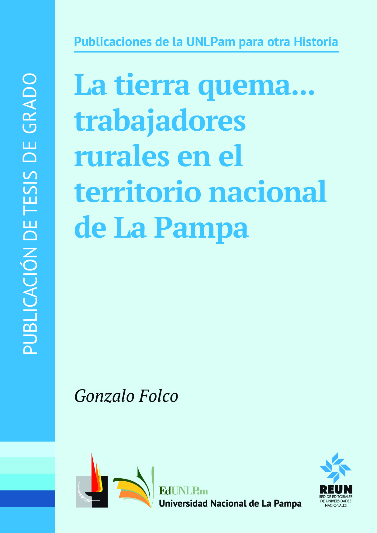 La tierra quema... trabajadores rurales en el territorio nacional de La Pampa