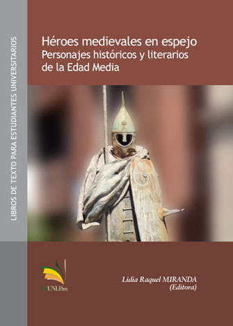 Héroes medievales en espejo. Personajes históricos y literarios de la Edad Media 