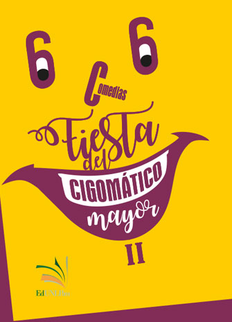 6 comedias 6. Fiesta del Cigomático Mayor II