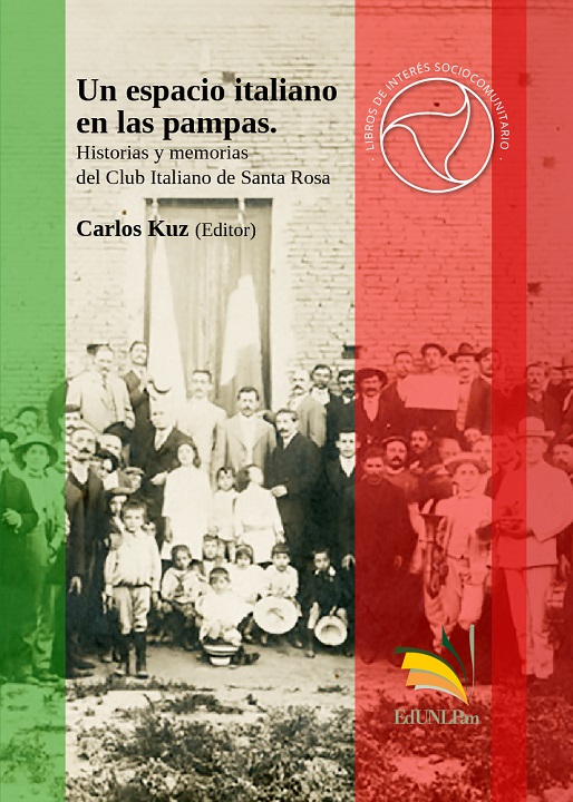 Un espacio italiano en las pampas, historias y memoria del Club Italiano de Santa Rosa 