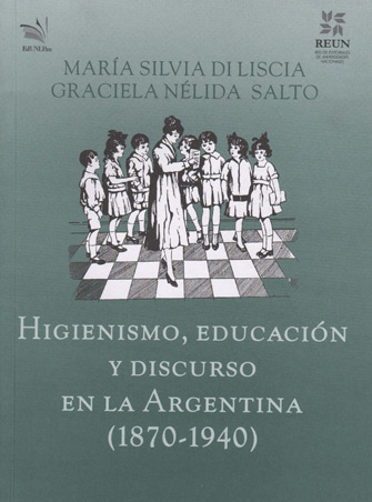 Higienismo, educación y discurso en la Argentina 1870-1940