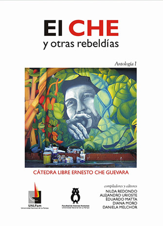 El Che y otras rebeldías. Antología I