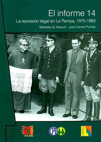 El informe 14 - La represión ilegal en La Pampa 1975-1983